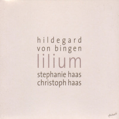 HILDEGARD VON BINGEN, STEPHANIE HAAS, CHRISTOPH HAAS - Lilium