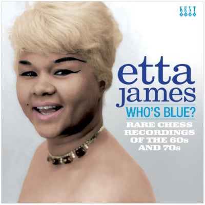 ETTA JAMES - Who's Blue? Rare Chess Recordings Of The 60s And 70s