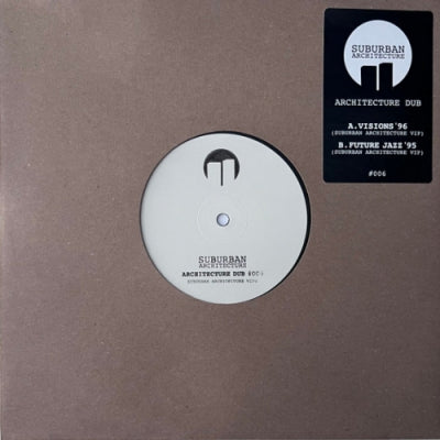 SUBURBAN ARCHITECTURE - Architecture Dub #006 (Visions ‘96 / Future Jazz ‘95 VIP))