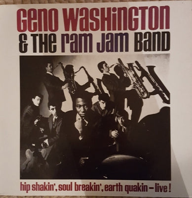 GENO WASHINGTON AND THE RAM JAM BAND - Hip Shakin' Soul Breakin' Earth Quakin - Live! (The Best Of Geno Washington & The Ram Jam Band)