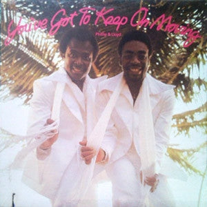 PHILLIP & LLOYD - You've Got To Keep On Moving