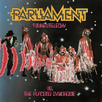 PARLIAMENT - Funkentelechy Vs. The Placebo Syndrome