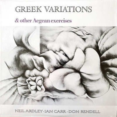NEIL ARDLEY / IAN CARR / DON RENDELL - Greek Variations & Other Aegean Exercises