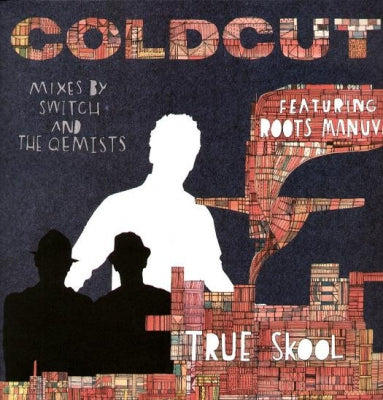 COLDCUT - True Skool Featuring Roots Manuva