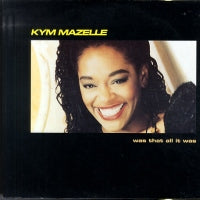 KYM MAZELLE - Was That All It Was