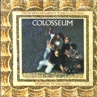 COLOSSEUM - Those Who Are About To Die Salute You