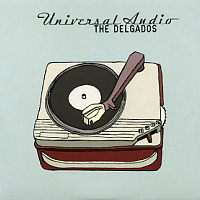 DELGADOS - Universal Audio