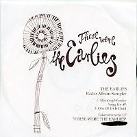 THE EARLIES - These Were