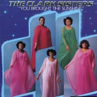 THE CLARK SISTERS - You Brought The Sunshine