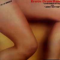 EROTIC DRUM BAND - Love Disco Style / Jerky Rhythm