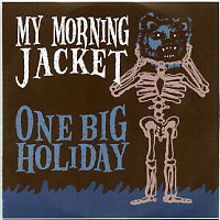 MY MORNING JACKET - One Big Holiday