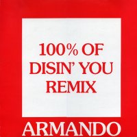 ARMANDO - 100% Of Dissin' You