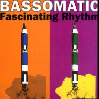 BASS-O-MATIC - Fascinating Rhythm (Renegade Remix)
