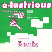 E-LUSTRIOUS - Dance No More