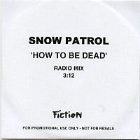 SNOW PATROL - How To Be Dead