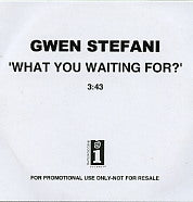 GWEN STEFANI - What You Waiting For?