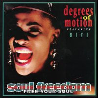 DEGREES OF MOTION - Soul Freedom / Do You Want It Right Now / Shine On