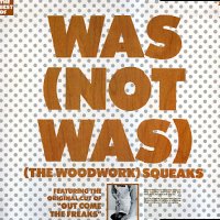 WAS (NOT WAS) - (The Woodwork) Squeaks