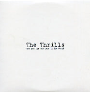 THE THRILLS - Not For All The Love In The World