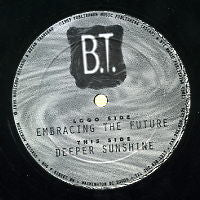 BT - Embracing The Future / Deeper Sunshine