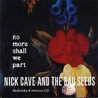 NICK CAVE AND THE BAD SEEDS - No More Shall We Part
