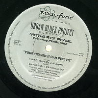 URBAN BLUES PROJECT PRESENTS MOTHER OF PEARL - Your Heaven (I Can Feel IT)