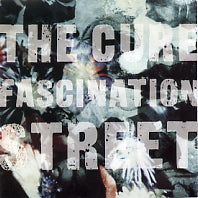 THE CURE - Fascination Street