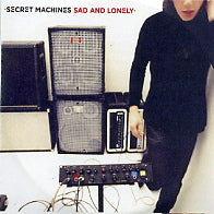 SECRET MACHINES - Sad And Lonely