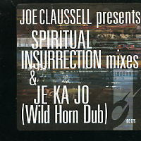 JOE CLAUSSELL - Spiritual Insurrection / Je Ka Jo (Wild Horn Dub)