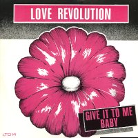 LOVE REVOLUTION - Give It To Me Baby / The Scream