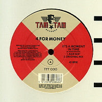 4 FOR MONEY - It’s A Moment In Time