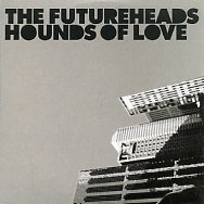THE FUTUREHEADS - Hounds Of Love