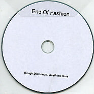 END OF FASHION - Rough Diamonds / Anything Goes