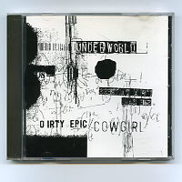 UNDERWORLD - Dirty Epic / Cowgirl / Rez / River Of Bass