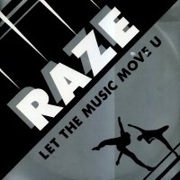 RAZE - Let The Music Move U / Get Down / Control Me