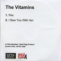 THE VITAMINS - Fire / I Saw You With Her