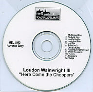 LOUDON WAINWRIGHT III - Here Come The Choppers