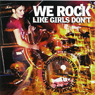 WE ROCK LIKE GIRLS DON'T - I Just Want To Stick My Head In The Bassdrum