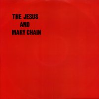 JESUS AND MARY CHAIN - Never Understand