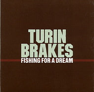 TURIN BRAKES - Fishing For A Dream