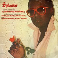 SYLVESTER - I Need Somebody To Love Tonight (Inst.) / I (Who have Nothing) / You Make Me Feel (Mighty Real)