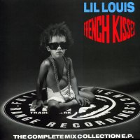 LIL LOUIS - French Kiss - The Complete Collection E.P.