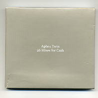 APHEX TWIN - 26 Mixes For Cash