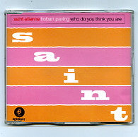 SAINT ETIENNE - Who Do You Think You Are / Hobart Paving