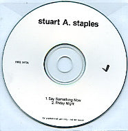 STUART A. STAPLES - Say Something Now / Friday Night