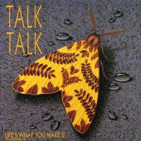 TALK TALK - Life's What You Make It / It's Getting Late In The Evening