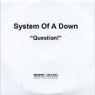 SYSTEM OF A DOWN - Question!