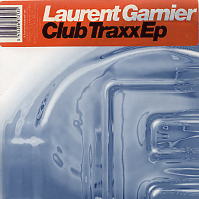 LAURENT GARNIER - Club Traxx EP