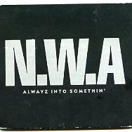 N.W.A. - Alwayz Into Somethin'