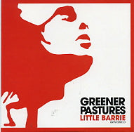 LITTLE BARRIE - Greener Pastures